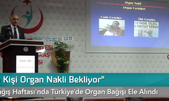 “100 Bin Kişi Organ Nakli Bekliyor”