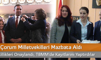Ak Parti Çorum Milletvekilleri Mazbata Aldı