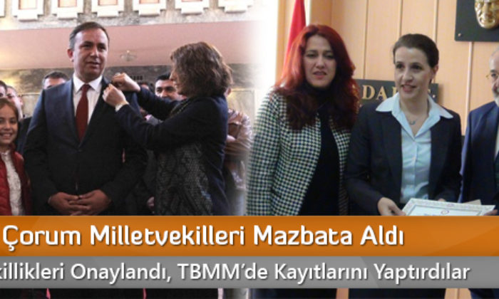 Ak Parti Çorum Milletvekilleri Mazbata Aldı