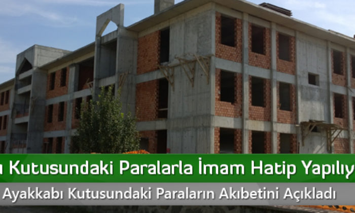 Ayakkabı Kutusundaki Paralarla İmam Hatip Yapılıyor