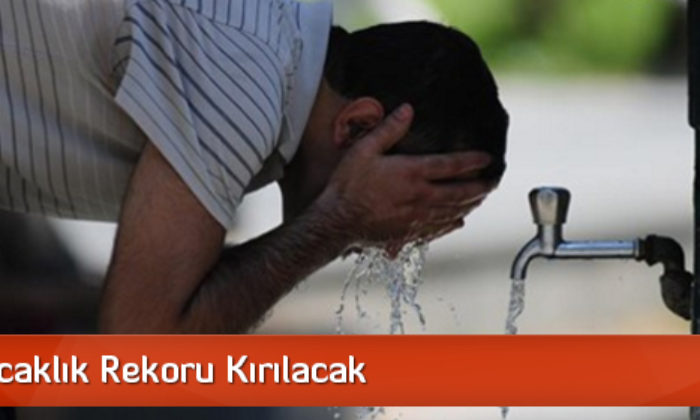 Bu Yıl Sıcaklık Rekoru Kırılacak