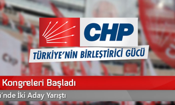 CHP İlçe Kongreleri Başladı