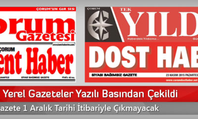 Çorumlu Yerel Gazeteler Yazılı Basından Çekildi