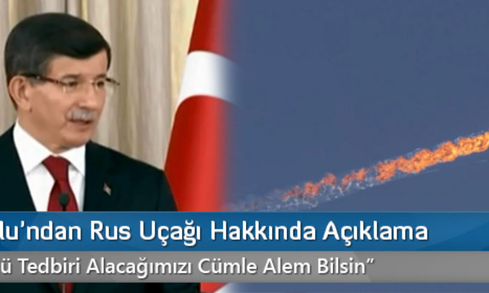 Davutoğlu’ndan Rus Uçağı Hakkında Açıklama