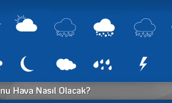 Hafta Sonu Hava Nasıl Olacak?