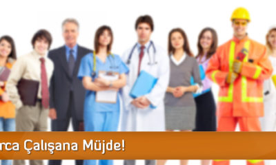 Milyonlarca Çalışana Müjde!