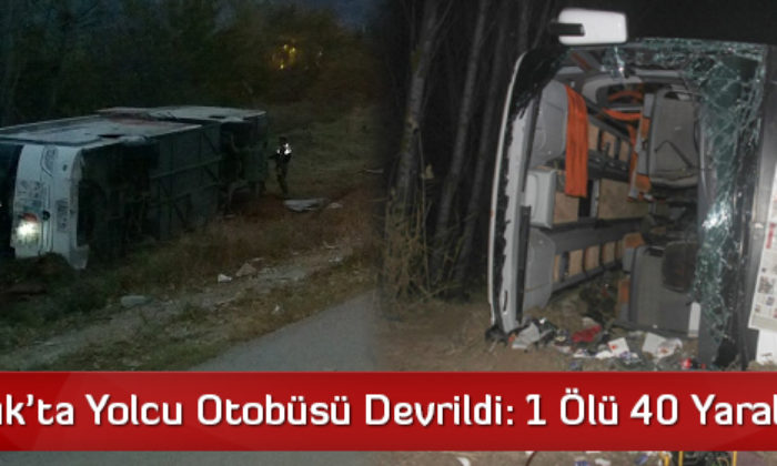 Osmancık’ta Yolcu Otobüsü Devrildi: 1 Ölü 40 Yaralı