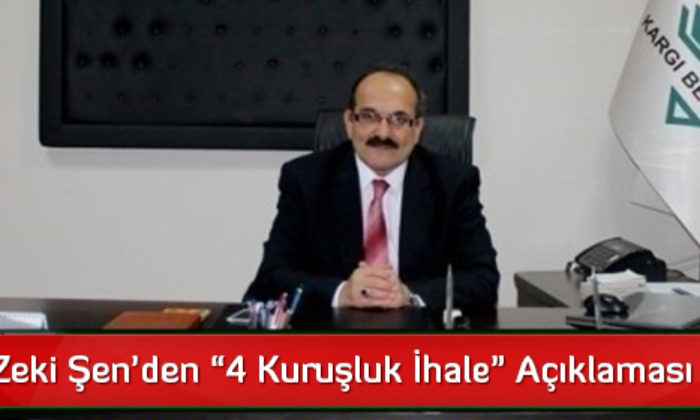 Başkan Zeki Şen’den “4 Kuruşluk İhale” Açıklaması