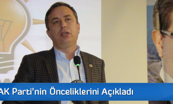 Ceylan, AK Parti’nin Önceliklerini Açıkladı