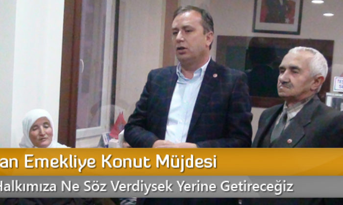 Ceylan’dan Emekliye Konut Müjdesi