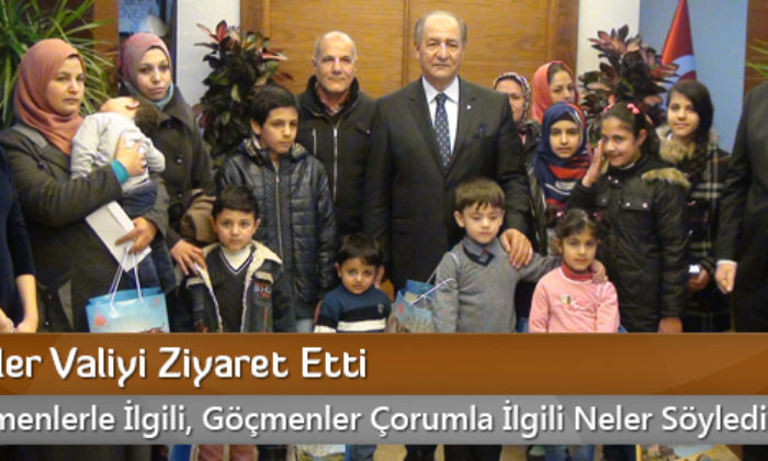Göçmenler Valiyi Ziyaret Etti