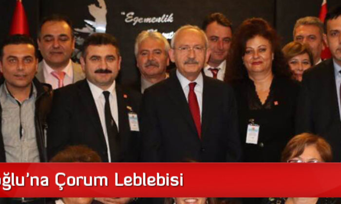 Kılıçdaroğlu’na Çorum Leblebisi