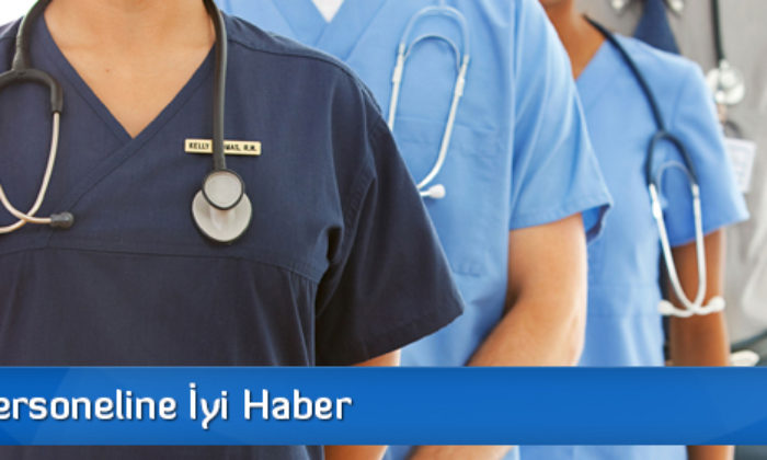 Sağlık Personeline İyi Haber