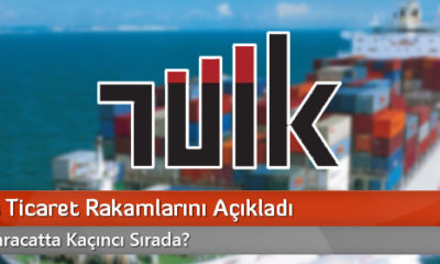 TÜİK Dış Ticaret Rakamlarını Açıkladı