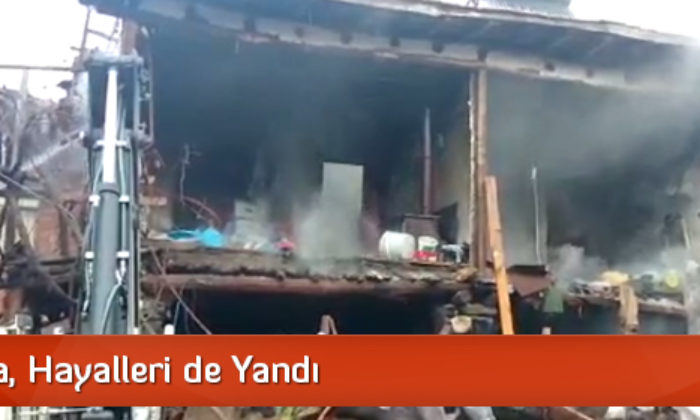 Yangında, Hayalleri de Yandı