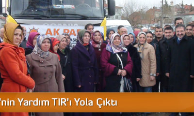 Ak Parti’nin Yardım TIR’ı Yola Çıktı