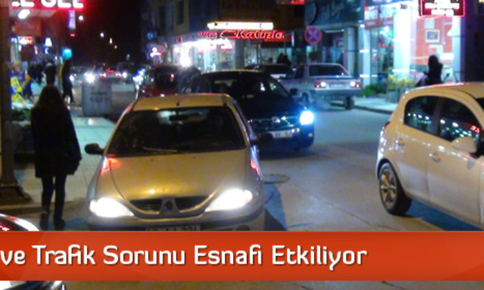 AVM’ler ve Trafik Sorunu Esnafı Etkiliyor