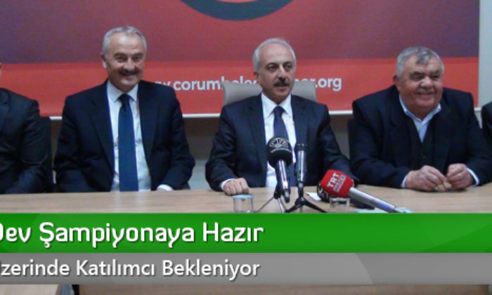 Çorum Dev Şampiyonaya Hazır