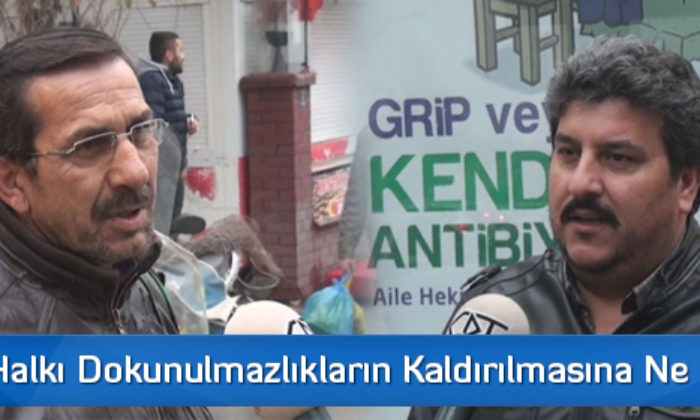 Çorum Halkı Dokunulmazlıkların Kaldırılmasına Ne Dedi?