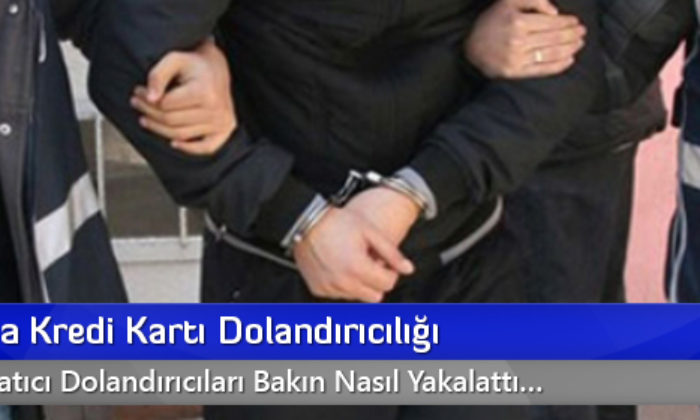 Çorum’da Kredi Kartı Dolandırıcılığı