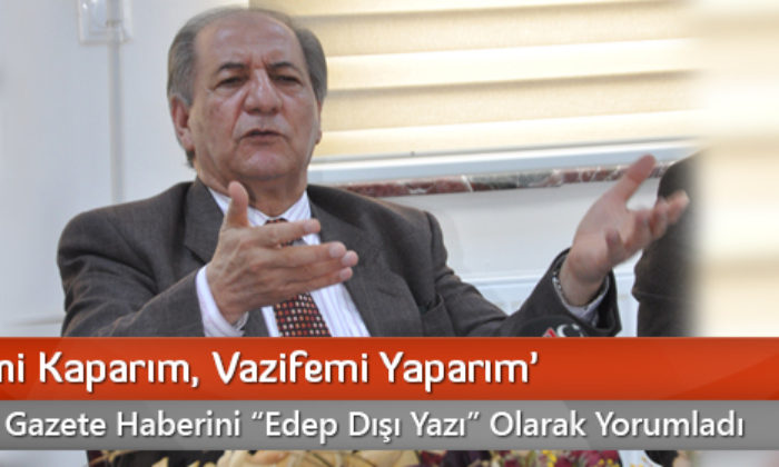 ‘Gözlerimi Kaparım, Vazifemi Yaparım’