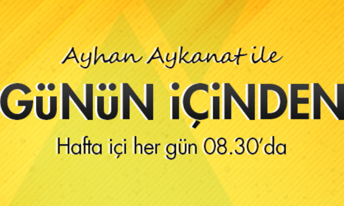 Ayhan Aykanat ile Günün İçinden