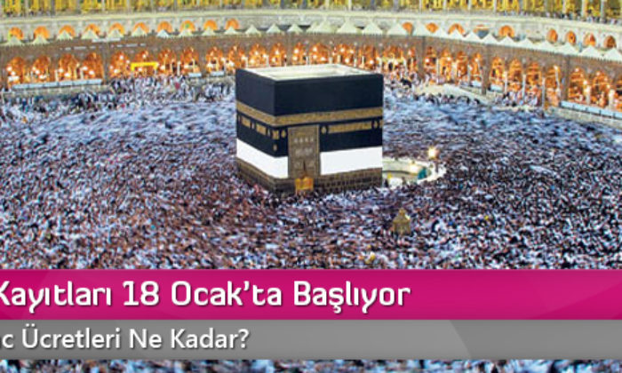 Hac Ön Kayıtları 18 Ocak’ta Başlıyor
