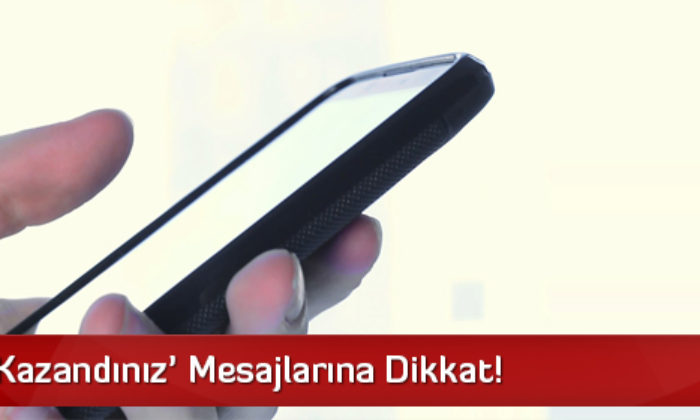‘Hediye Kazandınız’ Mesajlarına Dikkat!