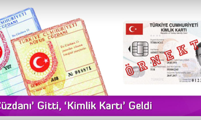 ‘Nüfus Cüzdanı’ Gitti, ‘Kimlik Kartı’ Geldi