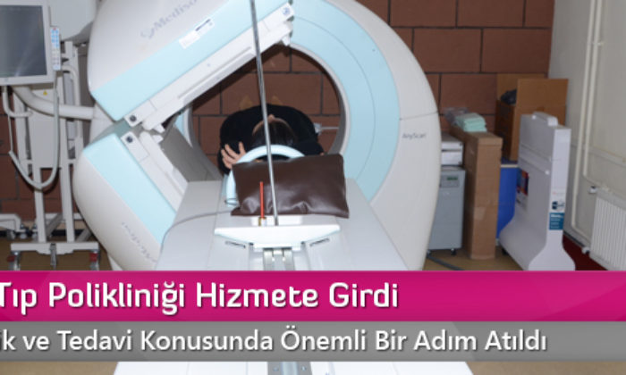 Nükleer Tıp Polikliniği Hizmete Girdi