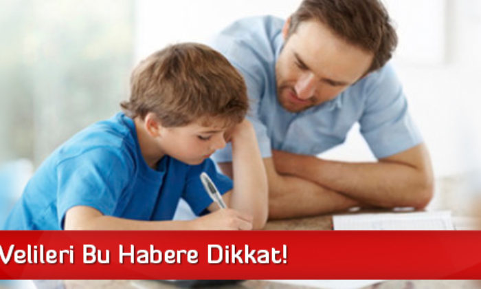 Öğrenci Velileri Bu Habere Dikkat!