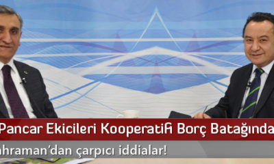 ‘Çorum Pancar Ekicileri Kooperatifi Borç Batağında’