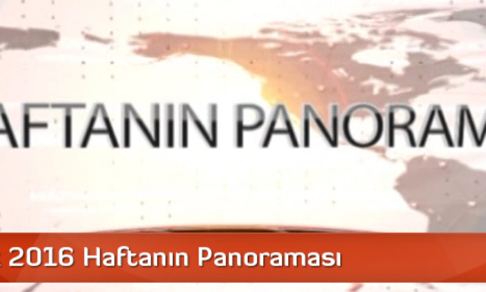 31 Ocak 2016 Haftanın Panoraması