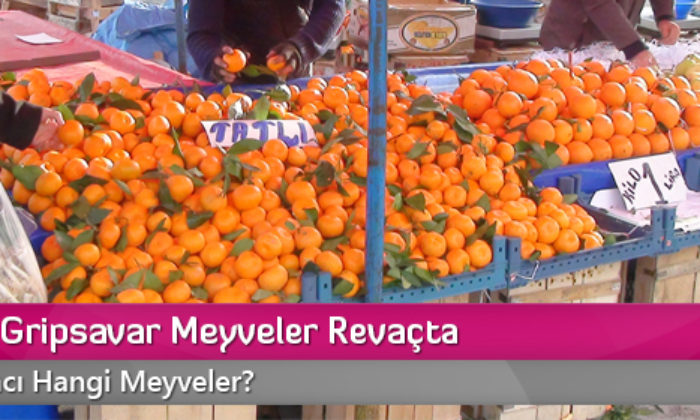 Pazarda Gripsavar Meyveler Revaçta