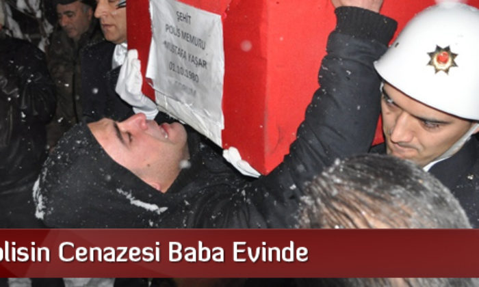 Şehit Polisin Cenazesi Baba Evinde