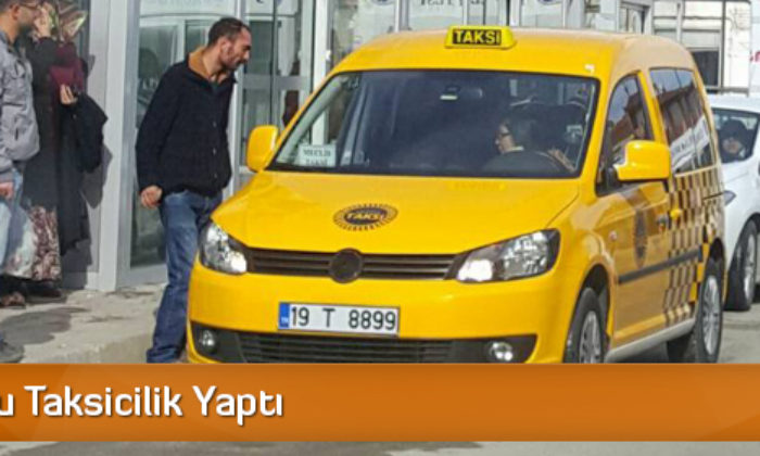 Ceritoğlu Taksicilik Yaptı