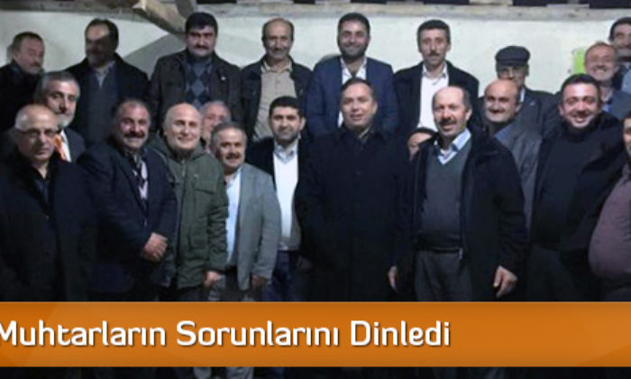 Ceylan, Muhtarların Sorunlarını Dinledi
