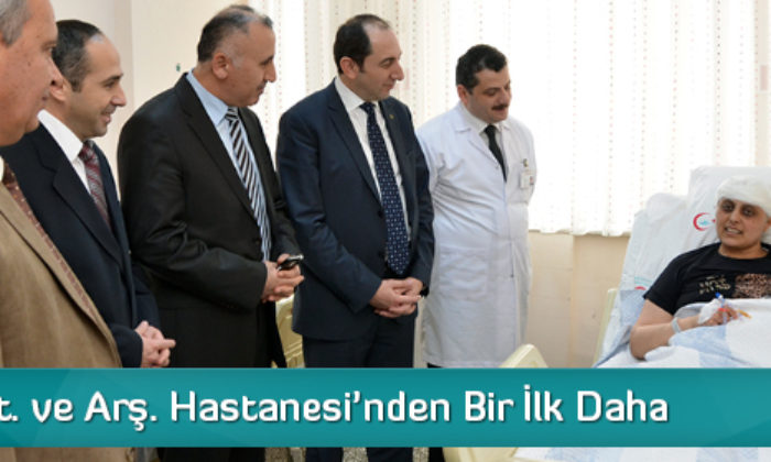 HİTÜ Eğt. ve Arş. Hastanesi’nden Bir İlk Daha