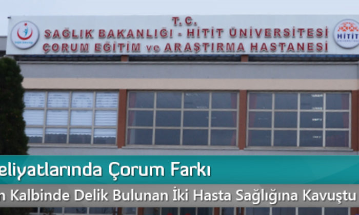 Kalp Ameliyatlarında Çorum Farkı