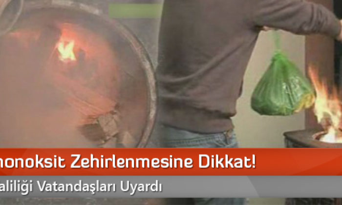 Karbonmonoksit Zehirlenmesine Dikkat!