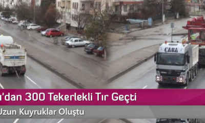 Sungurlu’dan 300 Tekerlekli Tır Geçti