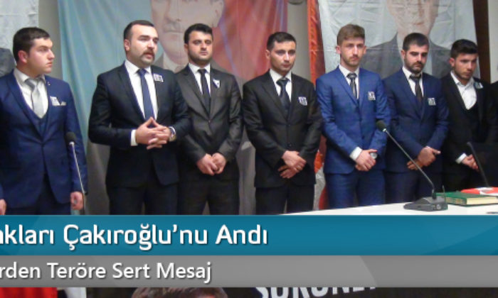 Ülkü Ocakları Çakıroğlu’nu Andı