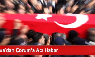 Yüksekova’dan Çorum’a Acı Haber