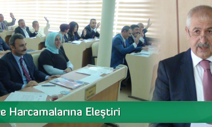 Belediyeye Harcamalarına Eleştiri