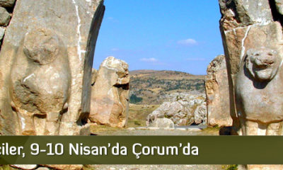 Büyükelçiler, 9-10 Nisan’da Çorum’da