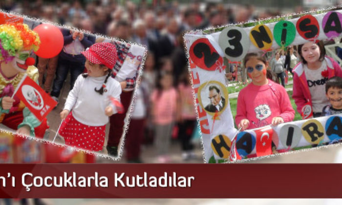23 Nisan’ı Çocuklarla Kutladılar