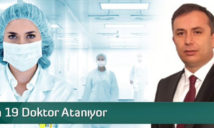 Çorum’a 19 Doktor Atanıyor