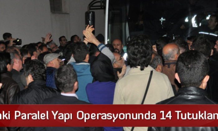 Çorum’daki Paralel Yapı Operasyonunda 14 Tutuklama