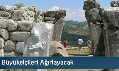 Hattuşa Büyükelçileri Ağırlayacak