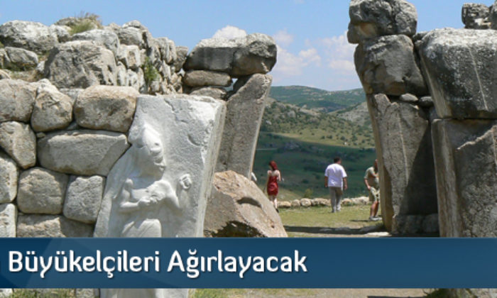 Hattuşa Büyükelçileri Ağırlayacak